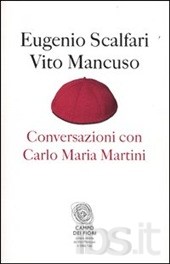 Scalfari Eugenio; Mancuso Vito Conversazioni con Carlo Maria Martini